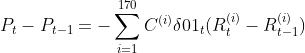 P_{t} - P_{t-1} = - \sum_{i=1}^{170}{C^{(i)}\delta01_{t}}(R_{t}^{(i)}-R_{t-1}^{(i)})