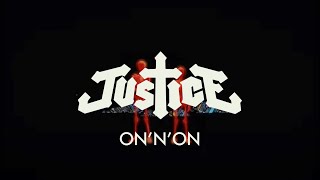 Justice - ON'N'ON  Official Video 