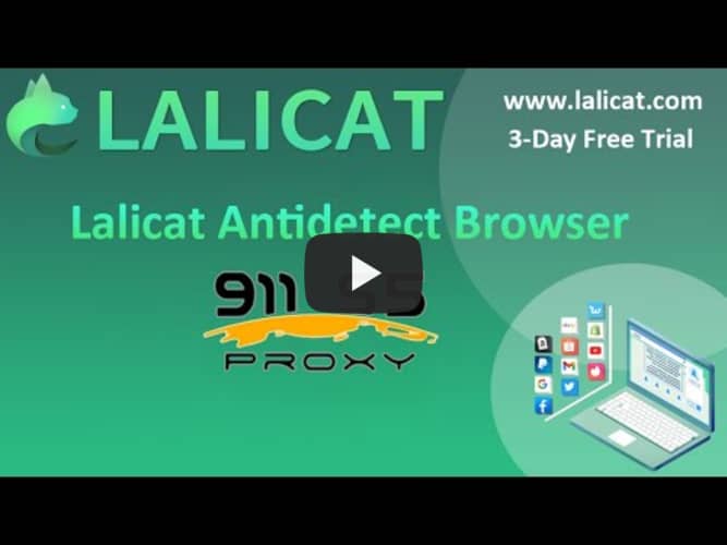 911 S5 Proxy & Lalicat Antidetect Browser