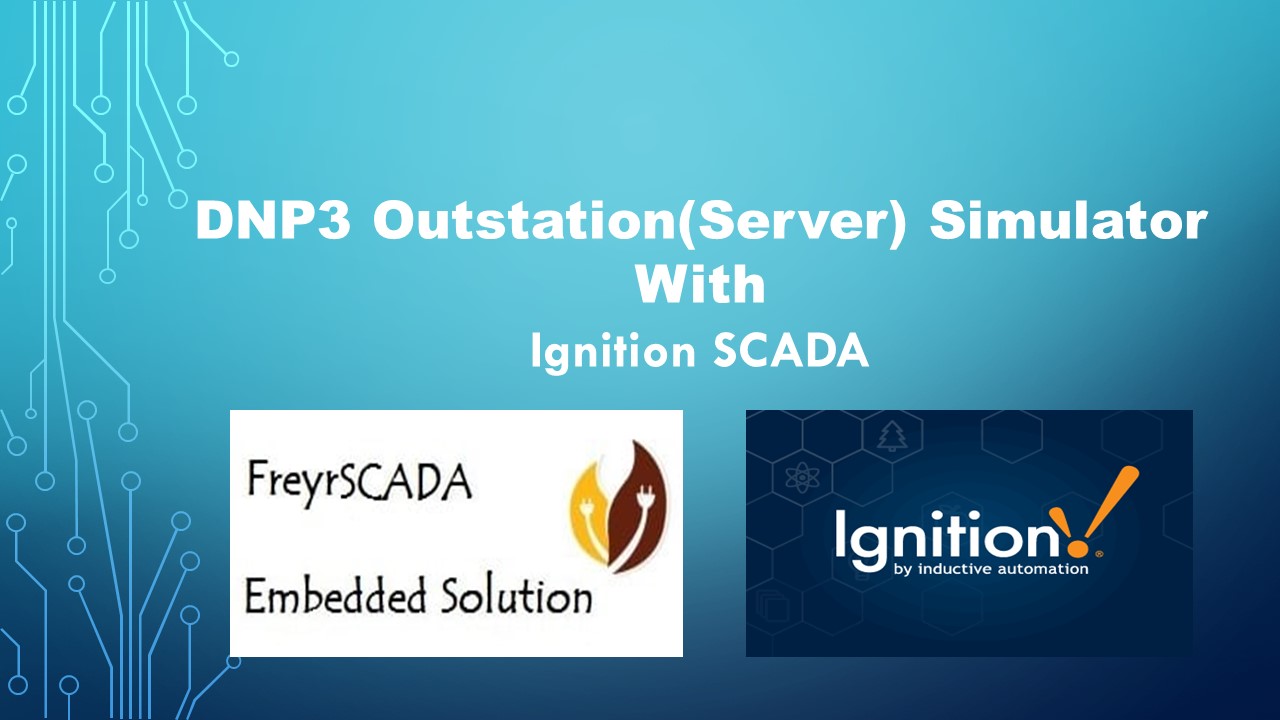 DNP3 Outstation (Server) Simulator with Ignition SCADA HMI
