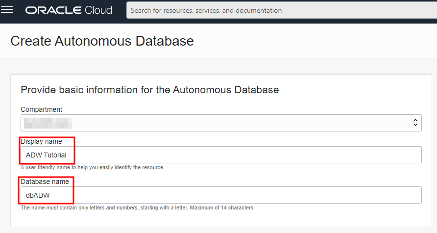 Alt text: Print da aba Create Autonomous Database do Oracle. Na seção Provide basic information for the Autonomous Database, o dado contido em Compartment está borrado. A opção Display name está destacada com um retângulo de contorno vermelho sem preenchimento e tem o nome ADW Tutorial contido na caixa de diálogo. Já a opção Database name está destacada com um retângulo de contorno vermelho sem preenchimento e tem a o nome dbADW contido na caixa de diálogo