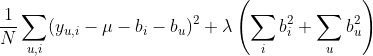 \frac{1}{N}\sum_{u,i}(y_{u,i}-\mu-b_i-b_u)^2+\lambda \left(\sum_i b_i^2+\sum_u b_u^2\right)