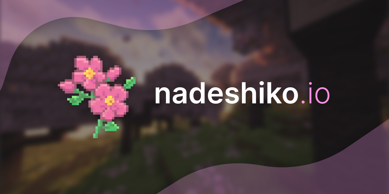 Logo of nadeshiko. A pixelated duo of pink flowers is to the left of a stylized logo saying "nadeshiko.io". A blurred field of cherry blossom trees stand in the background.