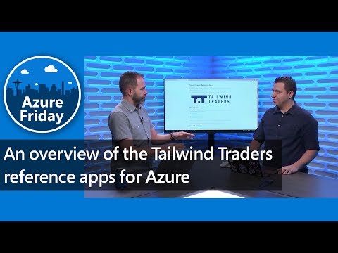 Azure Friday: An overview of the Tailwind Traders reference apps for Azure