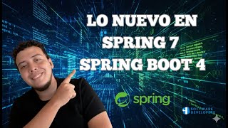 Los cambios más importantes en Spring Boot 4 y Spring Framework 7