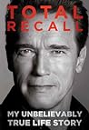 Total Recall: My Unbelievably True Life Story