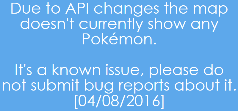 Please don't submit bug reports about Pokémon not showing up, it's a known issue.