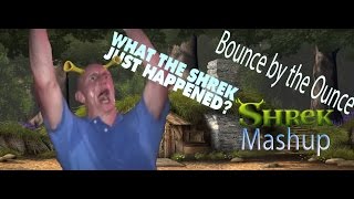 Bounce by the Ounce Shrek Mashup