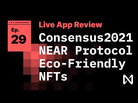 Live App Review 29 - Consensus 2021 NEAR Protocol Eco-Friendly NFTs