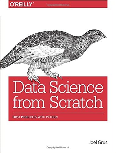 Data Science from Scratch: First Principles with Python