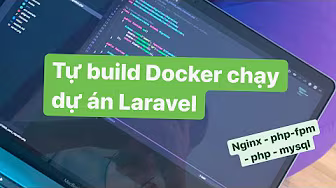 Tự build Docker chạy dự án Laravel