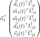 \vec\alpha_1^\top\begin{pmatrix} \vec d_1(t)^\top \vec U_{i1} \\ \vec m_1(t)^\top \vec U_{i1} \\ \vec m_2(t)^\top \vec U_{i2} \\ \vec d_3(t)^\top \vec U_{i3} \\ \vec r_3(t)^\top \vec U_{i3} \\ \end{pmatrix}