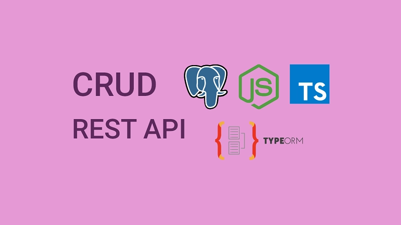 Node.js, Express, TypeORM, PostgreSQL: CRUD Rest API