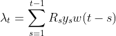 
\lambda_t = \sum_{s = 1}^{t - 1} R_s y_s w(t - s)
