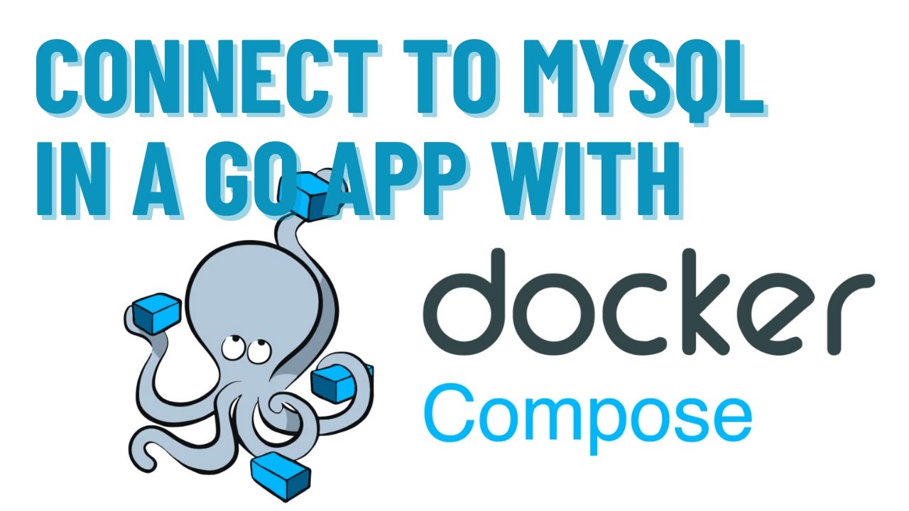 docker compose golang mysql