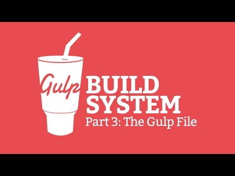 Gulp Build System Part 3: Gulp File