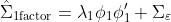 \hat\Sigma_\text{1factor} = \lambda_1\phi_1\phi_1'+\Sigma_{\varepsilon}