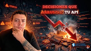 Decisiones que destruyen el rendimiento de tu API