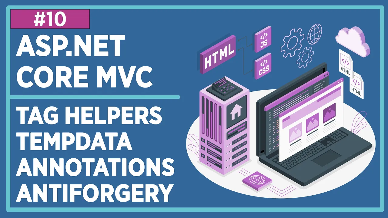 ASP.NET - MVC - Bootstrap Responsive Web Programming, Lecture 10: Tag Helpers, TempData, Annotations