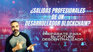 Salidas profesionales de un desarrollador blockchain