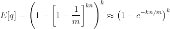 ${\displaystyle \left(1- \left[1-{\frac {1}{m}} \right]^{kn} \right)^{k}\approx \left(1-e^{-kn/m} \right)^{k}}$