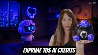 💸 GitHub Copilot: aprovecha mejor tus AI Credits