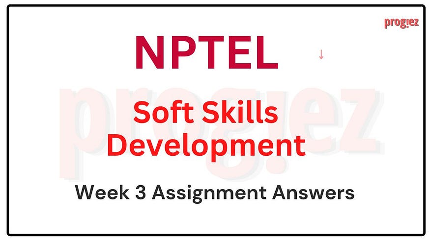 nptel-assignment-answers/soft-skill-development/week-03.md at main ...