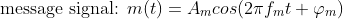 \text{carrier  signal:  }c(t)%20=%20A_c%20cos%20(2%20\pi  f_c  t)