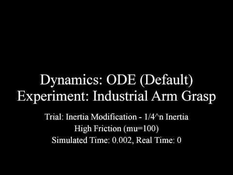 ODE (Default) - Industrial Arm Grasp - 1/4^n Inertia - High Friction