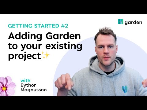 Getting Started With Garden Video