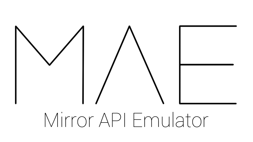 MAE - Mirror API Emulator