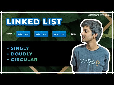 Linked List - Singly + Doubly + Circular (Theory + Code + Implementation)