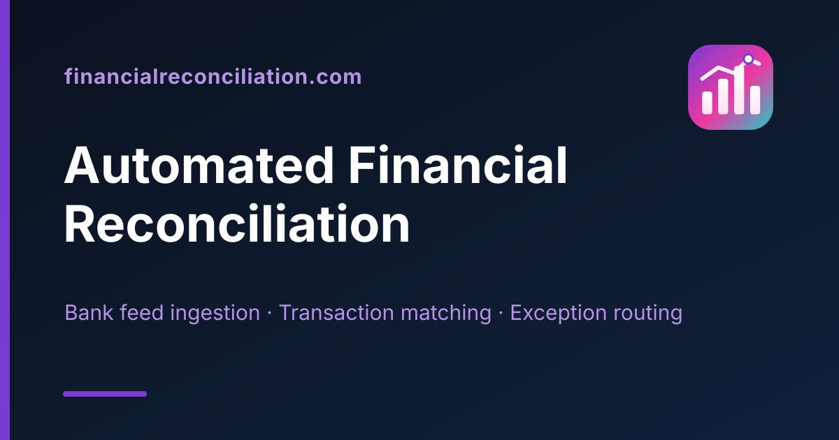 Automated Financial Reconciliation & Ledger Matching