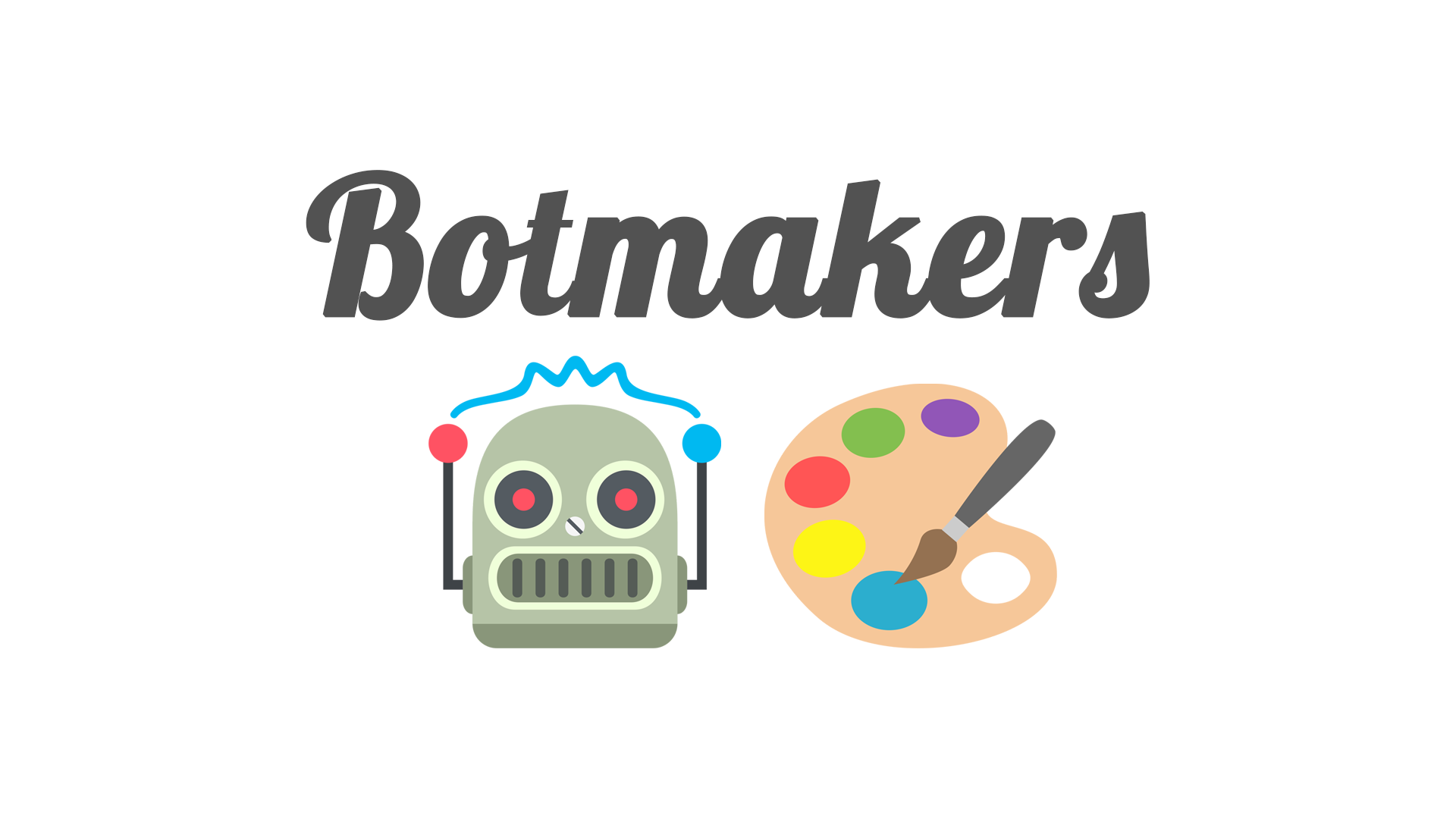 Join Botmakers!