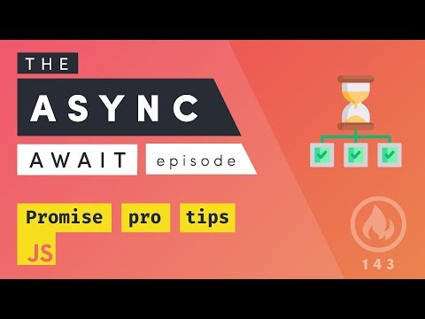 The Async Await Episode I Promised