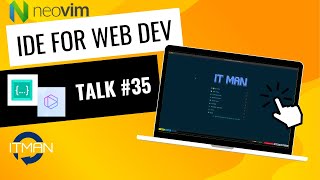 IT Man - Talk #35 #Neovim IDE for Web Developer [Vietnamese]