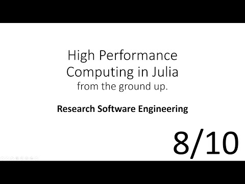 HPC in Julia (8/10) Lecture Video