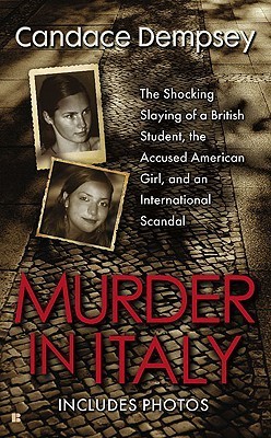 ebook download Murder in Italy: Amanda Knox, Meredith Kercher and the Murder Trial that Shocked the World