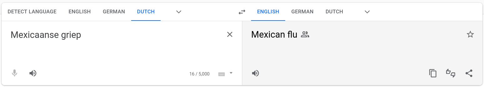 Google Translate translates the Dutch term "Mexicaanse griep" to "Mexican flu" in english