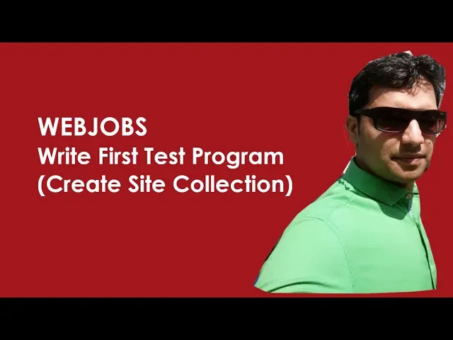 (6/7) WebJobs: Write First Test Program (Create Site Collection)