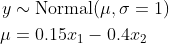  \begin{align*} y &\sim \text{Normal}(\mu, \sigma=1) \\ \mu &= 0.15x_1 - 0.4x_2 \end{align*}