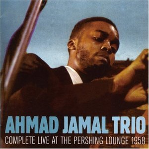 Ahmad Jamal Trio - Complete Live At The Pershing Lounge 1958