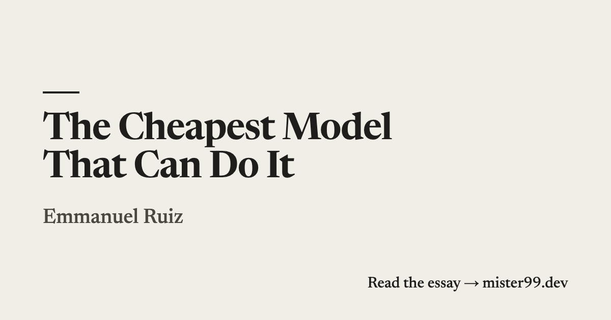 The Cheapest Model That Can Do It