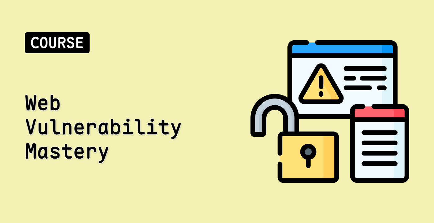 Web Vulnerability Mastery