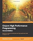 Clojure High Performance Programming