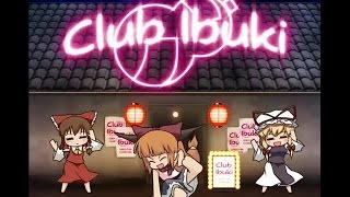 【東方アレンジ】Club Ibuki in Break All【IOSYS】