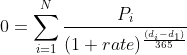 0=\sum_{i=1}^{N}\frac{P_i}{(1+rate)^\frac{(d_i-d_1)}{365}}