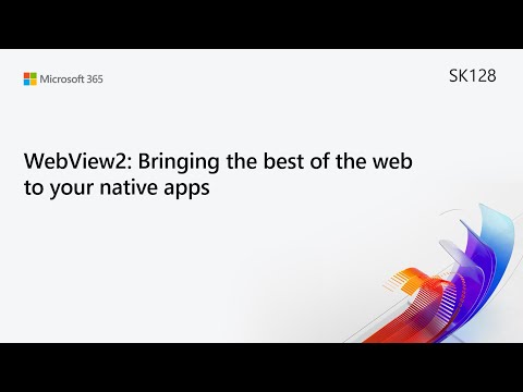 WebView2: Bringing the best of the web to your native apps