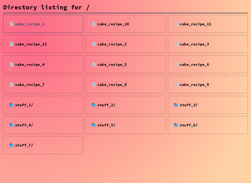 directory listing page, gradient background of top left orange-purple to bottom right yellow, at the top theres a left header with the label 'Directory listing for /' in black color, underneath it theres a horizontal line in washed dark blue color, below it theres a grid of 3 columns of cards, cards have a grey border and sharp edges, inside each card theres a label in black color with the name of the file or folder it represents, all files are named in the format of cake_recipe_{1-12} and folders are named in the format of stuff{1-7}, next to the folder label theres a folder emoji and next to the file one a file emoji, when a card gets hovered, the border and the label change color to a washed dark blue one