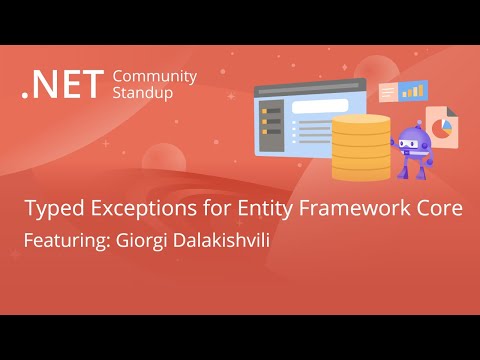 Entity Framework Community Standup - Typed Exceptions for Entity Framework Core